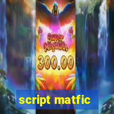 script matfic